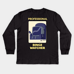 Professional Binge Watcher Kids Long Sleeve T-Shirt